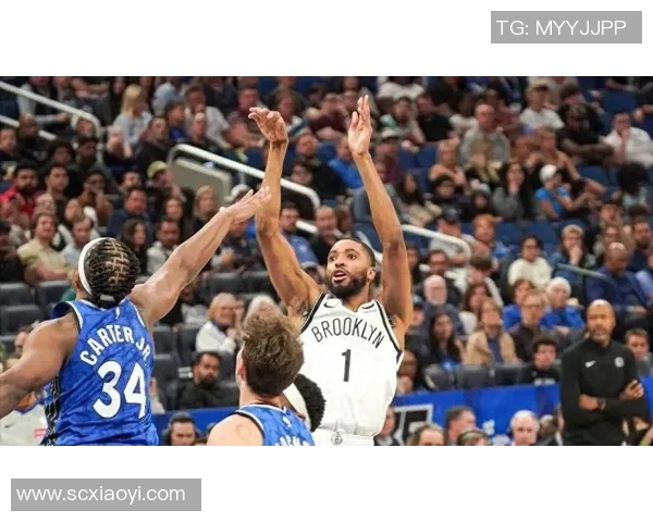 篮网与魔术精彩对决回顾分析全场亮点与关键时刻一网打尽